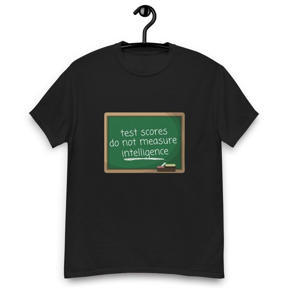 Other - Test Scores Do Not Measure Intelligence tee (black)